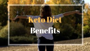 Benefits of the Keto Diet